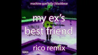 Machine Gun Kelly - my ex's best friend (RICO Remix)
