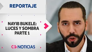 ENVIADO ESPECIAL | Nayib Bukele: Luces y sombras - Parte 1 - CHV Noticias