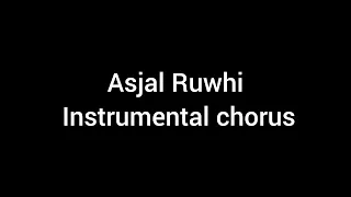 aSJAL rUWHI INSTRUMENTAL CHORUS.