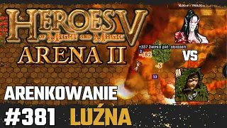 Heroes 5 Arena | oj ten LOTNY SNIKI | Arenkowanie #381 | Loch vs Sylwan