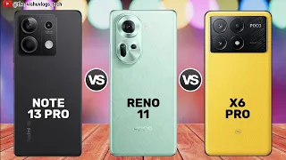 Redmi Note 13 Pro vs OPPO Reno 11 vs Poco X6 Pro || Price ⚡ Full Comparison 🔥 Which one is Better?