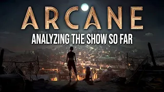 BEFORE THE FINALE! Reviewing and analyzing ARCANE before the final act
