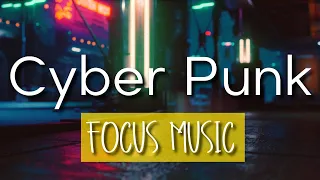 Dark Electronic Focus Music - A Cyberpunk Focus Music Symphony To Help Improve Concentration