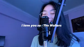 i love you so - The Walters (cover)
