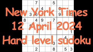 Sudoku solution – New York Times 12 April 2024 Hard level