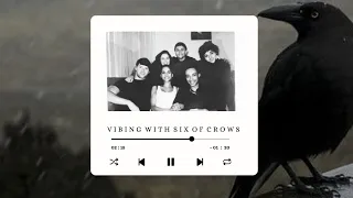 six of crows | playlist