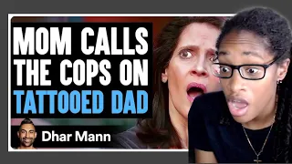 Mom CALLS THE COPS On TATTOOED DAD, She Lives To Regret It| Dhar Mann Reaction