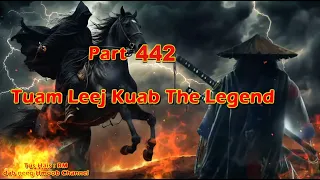 Tuam Leej Kuab The Hmong Shaman Warrior (Part 442) 1/4/2024