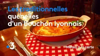 Recette : les traditionnelles quenelles d’un bouchon lyonnais - Météo à la carte