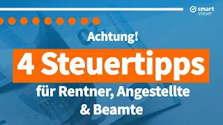 4 unbekannte Steuertipps für Rentner, Angestellte und Beamte