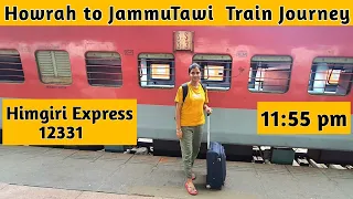 12331 Himgiri Express Full Train Journey | Howrah To Jammu Tawi | Best Train For Jammu From Kolkata😍