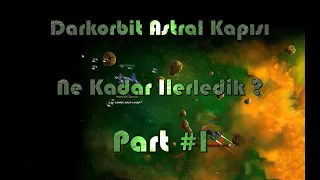 Darkorbit Astral Kapısı Yapıyoruz / Nereye Kadar İlerlerdik ?  #1