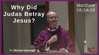 Why Did Judas Betray Jesus? | Matthew 26:14-25 #homily