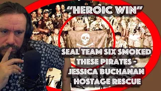 Vet Reacts*Heroic Win* SEAL Team Six SMOKED These Pirates - Jessica Buchanan Hostage Rescue