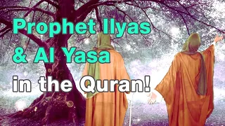Who were Prophet Ilyas (Elijah) and Al Yasa (Elisha) in Quran? | Quran Stories | Prophetic Stories