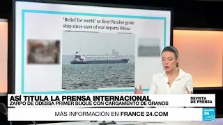 "Un alivio para el mundo": la salida de grano ucraniano en la prensa internacional