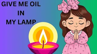 GIVE ME OIL IN MY LAMP|CHILDREN SONG