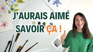 7 apprentissages que j'aurais adoré savoir quand j'ai débuté l'aquarelle