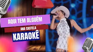 Aqui tem alguém -Ana Castela karaokê