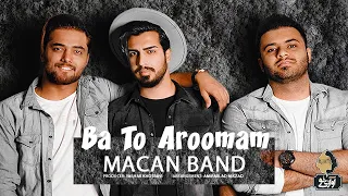 Macan Band - Ba To Aroomam | OFFICIAL TRACK ماکان بند - با تو آرومم