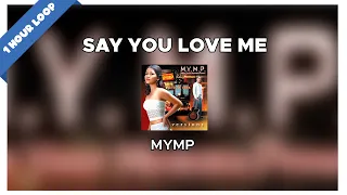 MYMP - Say You Love Me (1 Hour Loop Music)