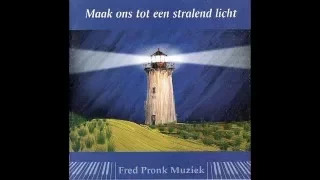 Maak ons tot een stralend licht - Fred Pronk  (1)