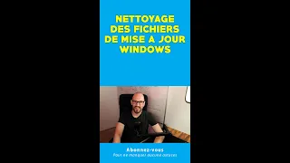 Nettoyage des fichiers de mise à jour Windows