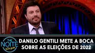 Danilo Gentili mete a boca sobre as Eleições de 2022 | The Noite (26/09/22)