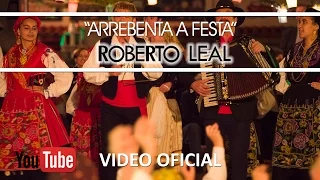Roberto Leal - Video Oficial - Arrebenta a Festa - Part. Quim Barreiros