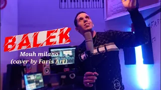 Mouh Milano - Balek موح ملانو بلاك | Cover by Faris Art Remix 2022