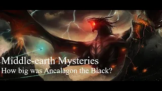 Middle-earth Mysteries - How big was Ancalagon the Black?