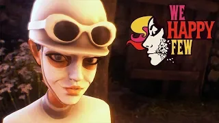 ПО ЩАМ ЗА ПОДРУЖКУ ► We Happy Few #5