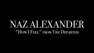 Naz Alexander - "How I Feel" scene from The Departed