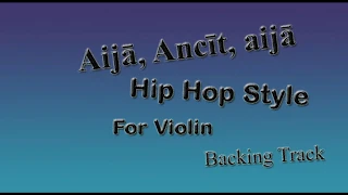 Hip Hop Style Aijā, Ancīt, aijā. Latvian Lullaby Backing Track For Violin.