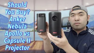 Should You Buy? Anker Nebula Apollo vs Capsule II Projector