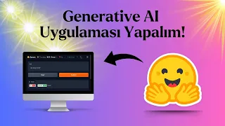 Hugging Face 🤗 ile Generative AI Uygulaması Yapalım  🔥 NLP Projesi