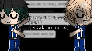 class 1-a lyric prank// break my mind// READ DESC!