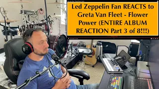 Zeppelin Fan REACTS to Greta Van Fleet - Flower Power Part 3 of 8