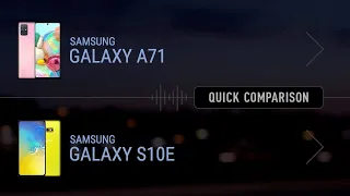 Samsung Galaxy A71 vs Samsung Galaxy S10e // Comparison