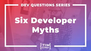 6 Myths About Software Development