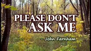 Please Don't Ask Me - John Farnham ( KARAOKE VERSION)