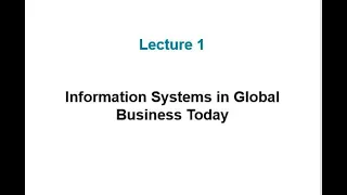 Lecture 1 Information Systems in Global Business Today