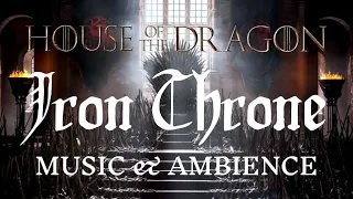 House of the Dragon - Iron Throne - AMBIENCE & MUSIC (1 HOUR)