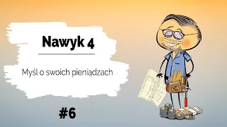 💲 Nawyk 4 | Myśl o swoich pieniądzach | Zacznij wreszcie zarabiać #6