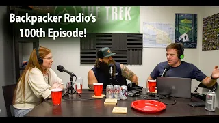 Backpacker Radio: The 100th Episode!