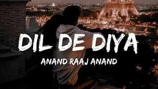 Dil De Diya Hai - Lyrics | Anand Raaj Anand | Thank God | Sidharth, Rakul | Hindi Mix | Loffin Elite