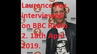 Laurence Fox on BBC Radio 2. 18th April 2019.
