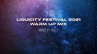 Liquicity Festival 2021 Warm Up Mix (Mixed By Ace J)