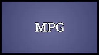 MPG Meaning