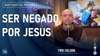 Ser negado por Jesus | (Mt 10, 24-33) #810 -  Meditação da Palavra